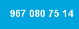967 080 75 14